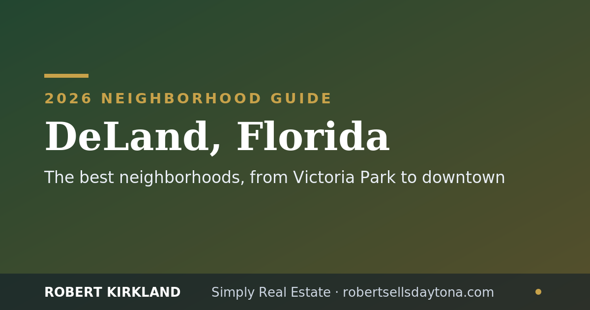 DeLand, Florida 2026 neighborhood guide — Robert Kirkland, REMAX Signature